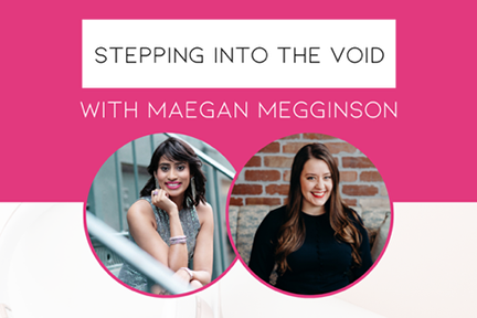 Graphic for the podcast Journey Home to Self with Deepshikha Sairam, titles Stepping into the Void with Maegan Megginson.