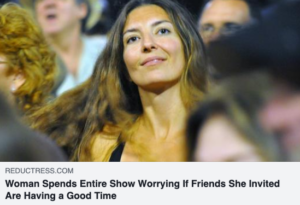 Image of a white woman with long brown hair dancing in a crowd with the words: "reductress.com- Woman Spends Entire Show Worrying If Friends She Invited Are Having A Good Time."