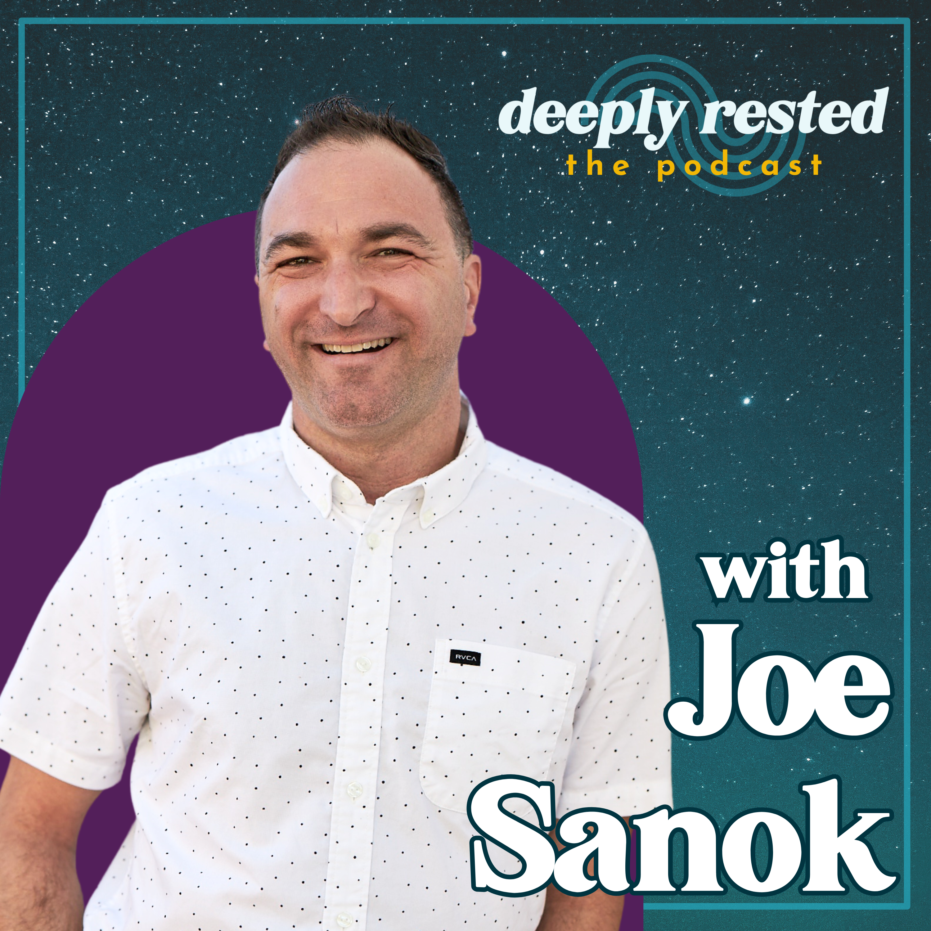 A podcast graphic for "Deeply Rested: The Podcast" with a starry blue background. It features a photo of Joe Sanok smiling in a white shirt, with the text "with Joe Sanok."