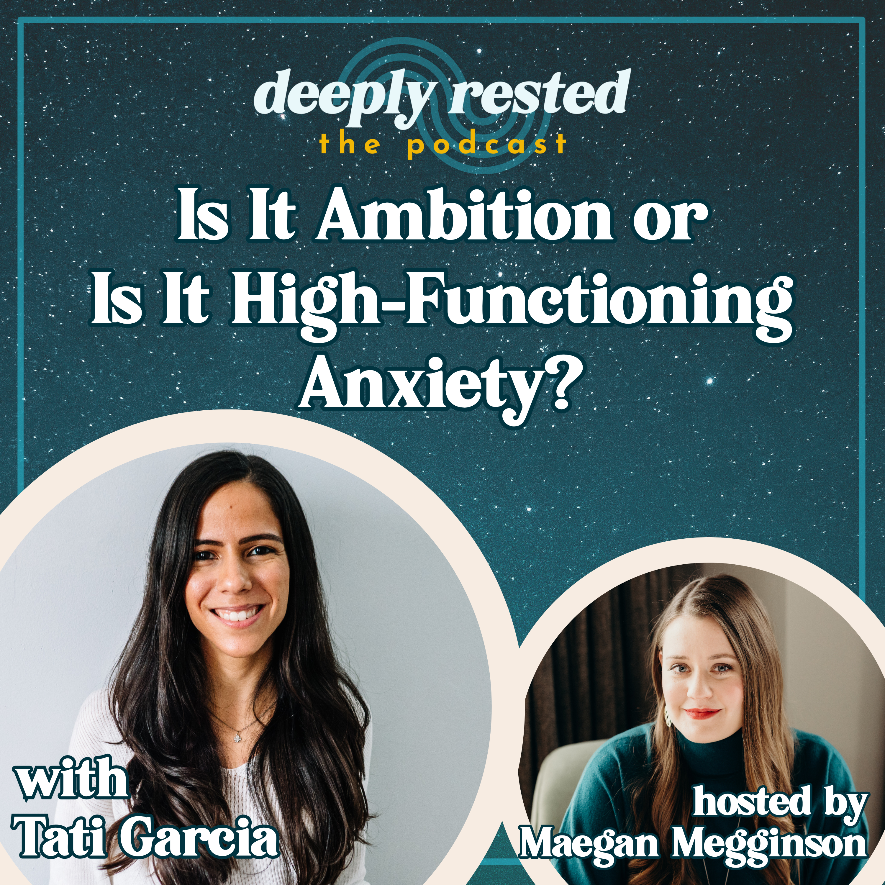 Therapist Tati Garcia shares tools for high-functioning anxiety and burnout on the Deeply Rested podcast.