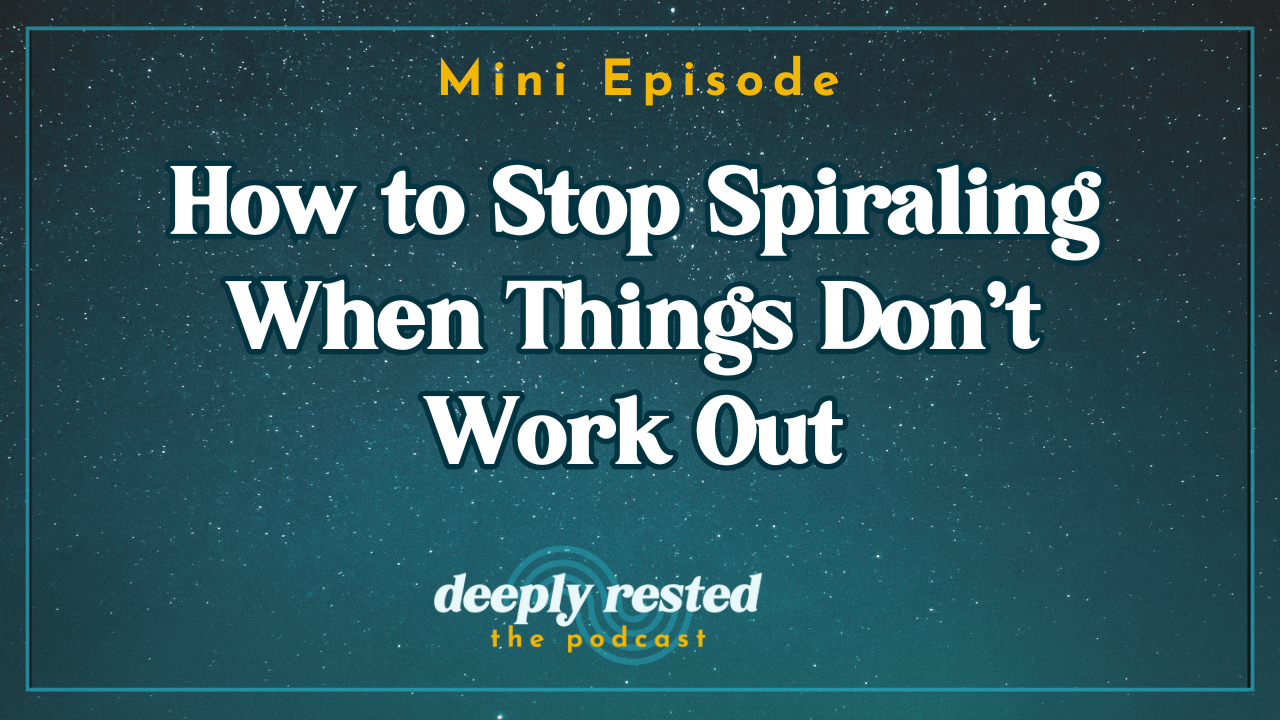 Podcast cover promoting How to Stop Spiraling When Things Don’t Work Out.
